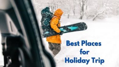 Best Places for Holiday Trip