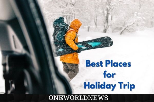 Best Places for Holiday Trip